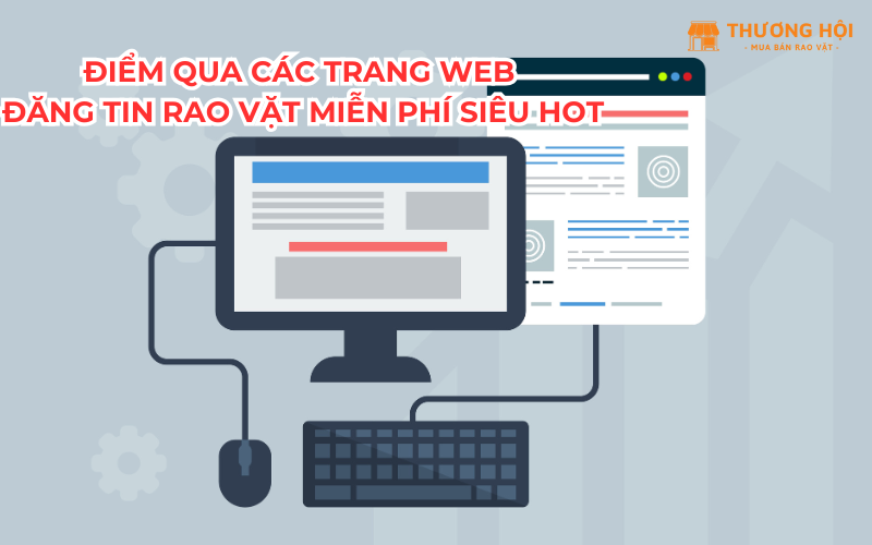 Điểm qua các trang web đăng tin rao vặt miễn phí siêu hot